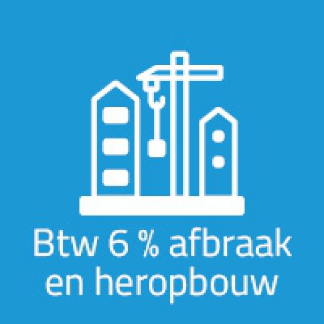 Btw-tarief voor sloop en heropbouw tijdelijk verlaagd tot 6%